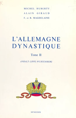 L'Allemagne dynastique (2) : Anhalt, Lippe, Wurtemberg