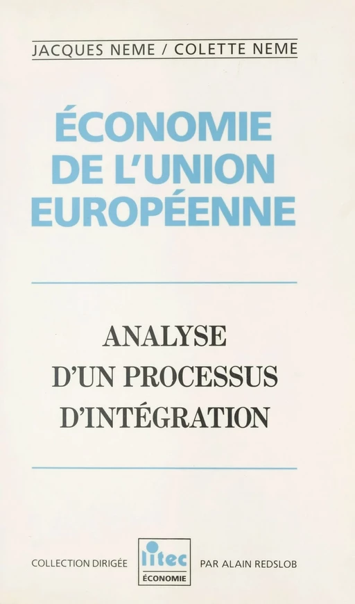 Économie de l'Union européenne : analyse d'un processus d'intégration - Jacques Nême, Colette Nême - FeniXX réédition numérique