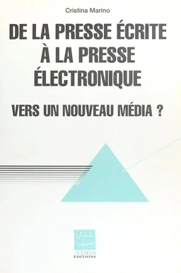 De la presse écrite à la presse électronique : vers un nouveau média ?