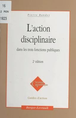 L'Action disciplinaire dans les trois fonctions publiques (à jour au 20 janvier 1998)