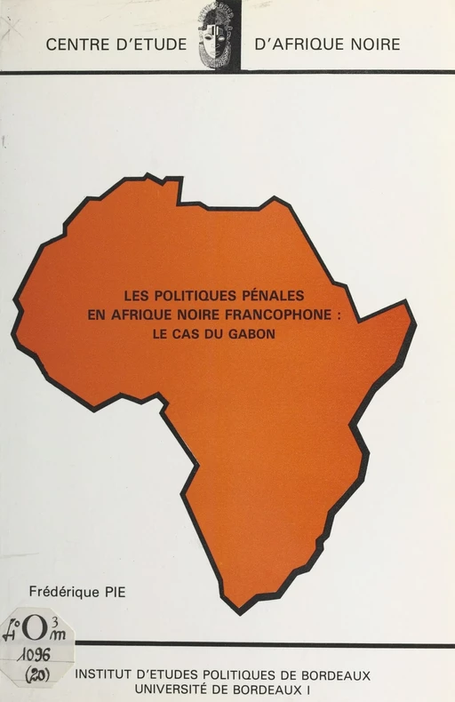 Les Politiques pénales en Afrique noire francophone : le cas du Gabon - Frédéric Pié - FeniXX réédition numérique