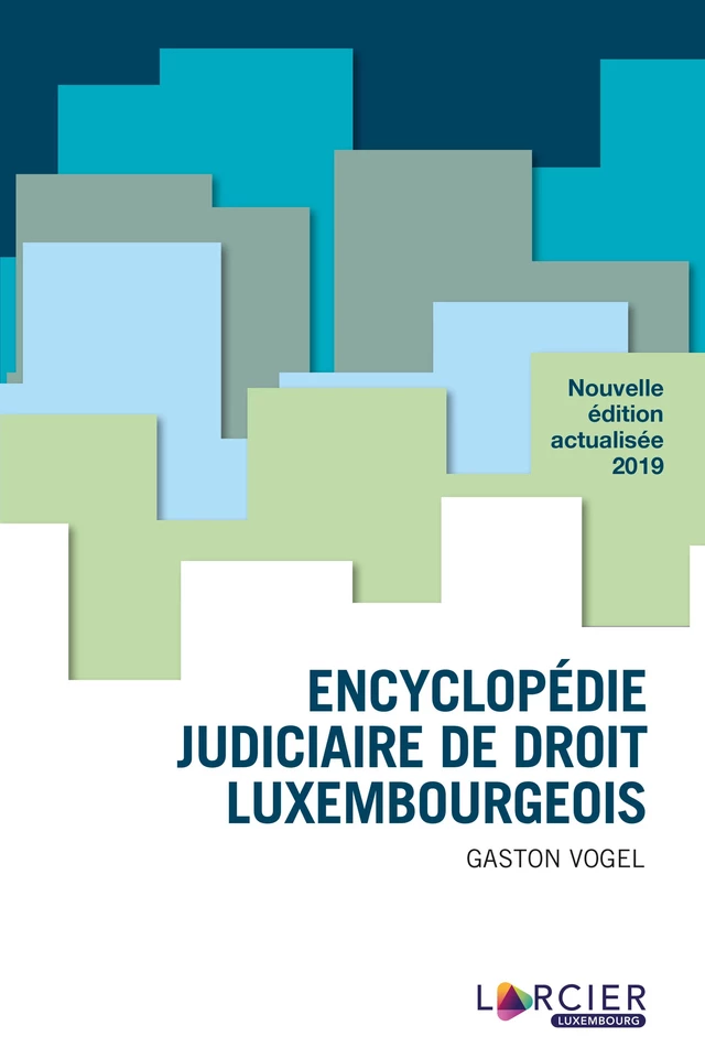 Encyclopédie judiciaire de droit luxembourgeois - Gaston Vogel - Éditions Larcier