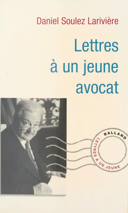 Lettre à un jeune avocat - Daniel Soulez Larivière - FeniXX réédition numérique