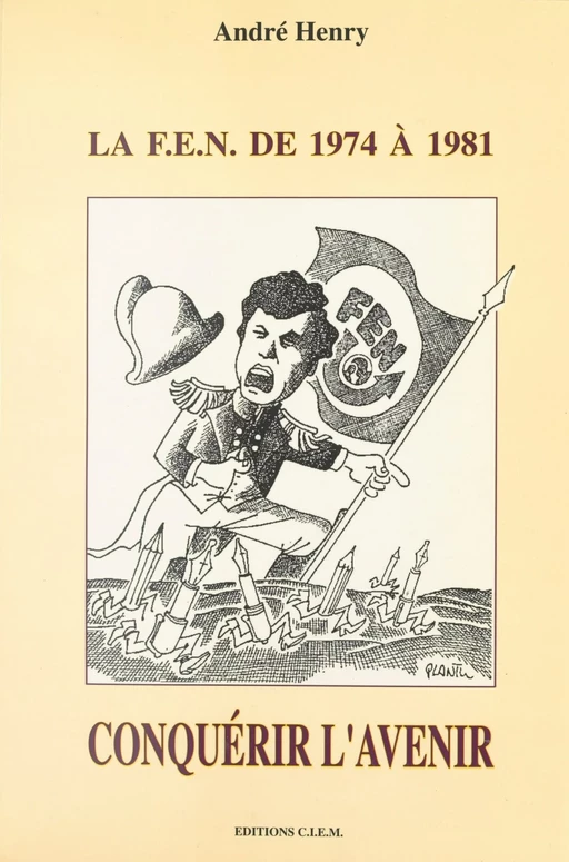 Conquérir l'avenir : La FEN de 1974 à 1981 - André Henry - FeniXX réédition numérique