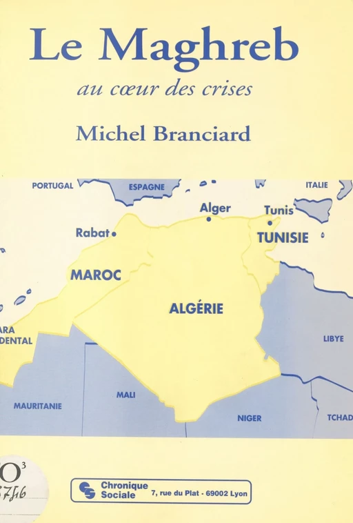 Le Maghreb : au cœur des crises - Michel Branciard - FeniXX réédition numérique