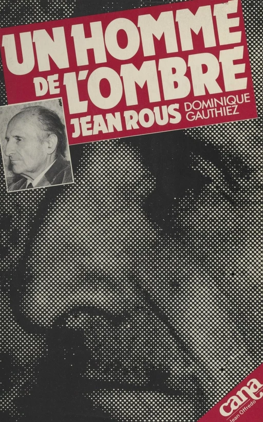 Un homme de l'ombre - Jean Rous, Dominique Gauthier - FeniXX réédition numérique