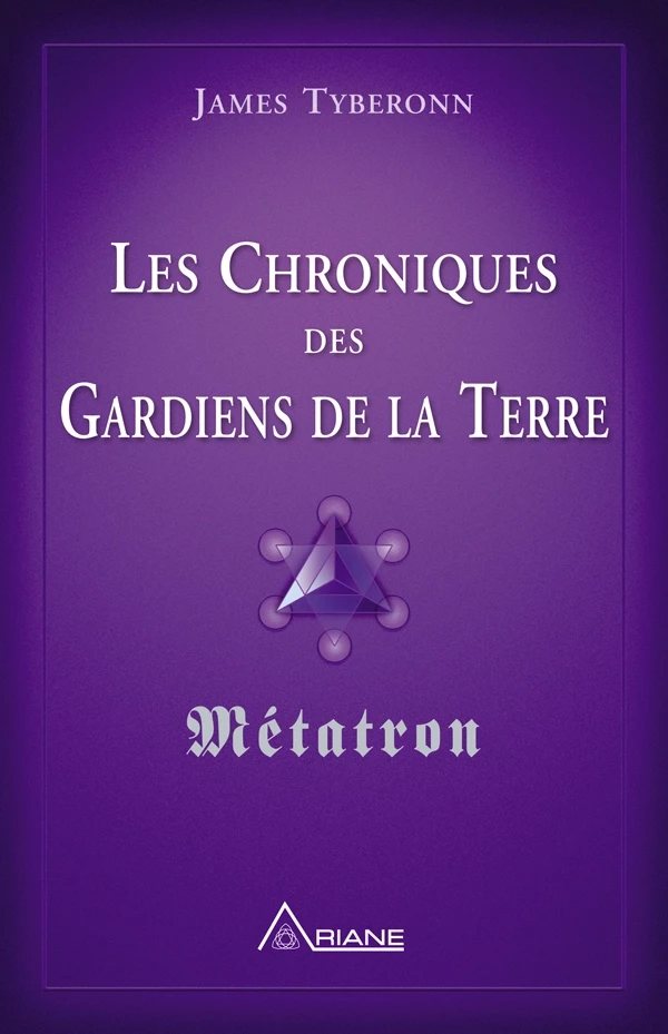 Les chroniques des gardiens de la Terre - James Tyberonn - Éditions Ariane