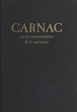 Carnac ou les Mésaventures de la narration