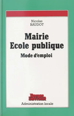 Mairie, école publique : mode d'emploi