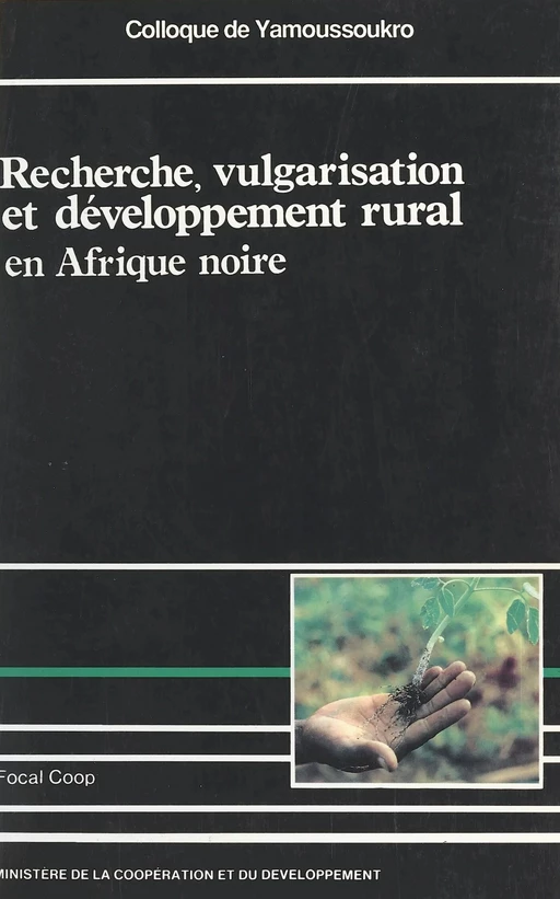 Recherche, vulgarisation et développement rural en Afrique noire - Guy Belloncle - FeniXX réédition numérique