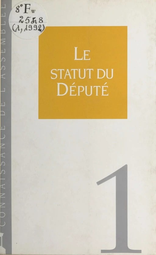 Le Statut du député -  Assemblée nationale - FeniXX réédition numérique