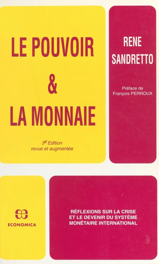 Le Pouvoir et la Monnaie : réflexions sur la crise et le devenir du système monétaire international - René Sandretto - FeniXX réédition numérique