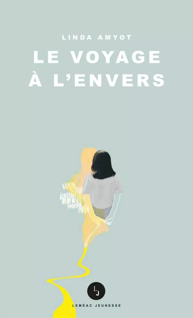 Le voyage à l'envers - Linda Amyot - Leméac Éditeur