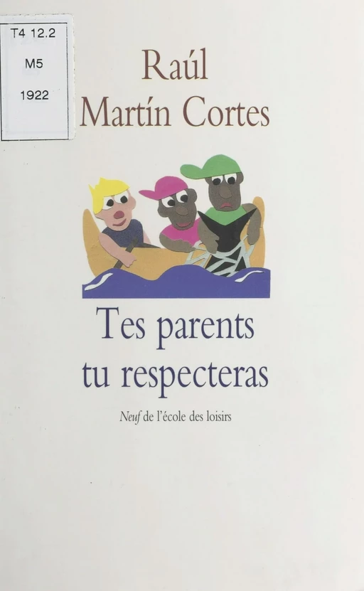 Tes parents tu respecteras - Raul Martin Cortés - FeniXX réédition numérique