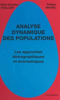 Analyse dynamique des populations : les approches démographiques et économiques