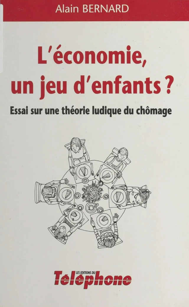 L'Économie, un jeu d'enfants ? - Alain BERNARD - FeniXX réédition numérique