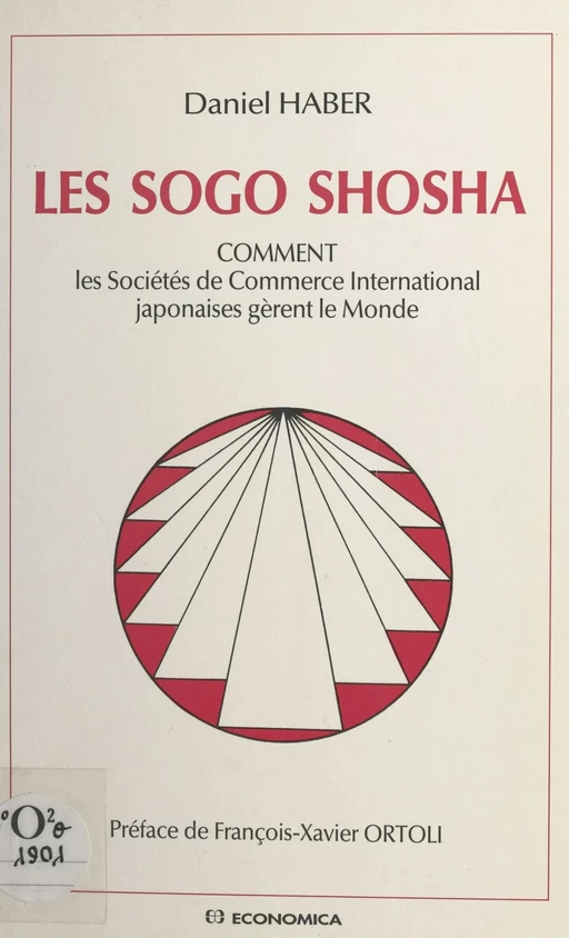 Les «Sogo shosha» : Comment les sociétés de commerce international japonaises gèrent le monde - Daniel Haber - FeniXX réédition numérique