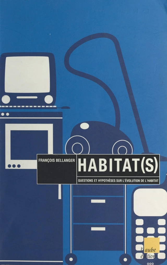 Habitat(s) - François Bellanger - FeniXX réédition numérique