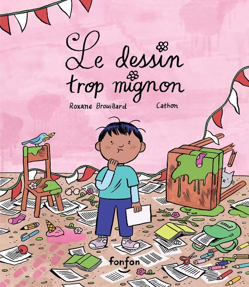 Le dessin trop mignon - Roxane Brouillard - Fonfon