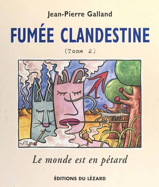 Fumée clandestine (2) : Le monde est en pétard - Jean-Pierre Galland - FeniXX réédition numérique