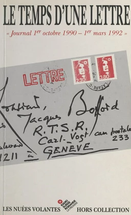 Le Temps d'une lettre : journal du 1er octobre 1990 au 1er mars 1992