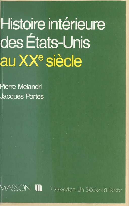 Histoire intérieure des États-Unis au XXe siècle - Pierre Mélandri, Jacques Portes - FeniXX réédition numérique