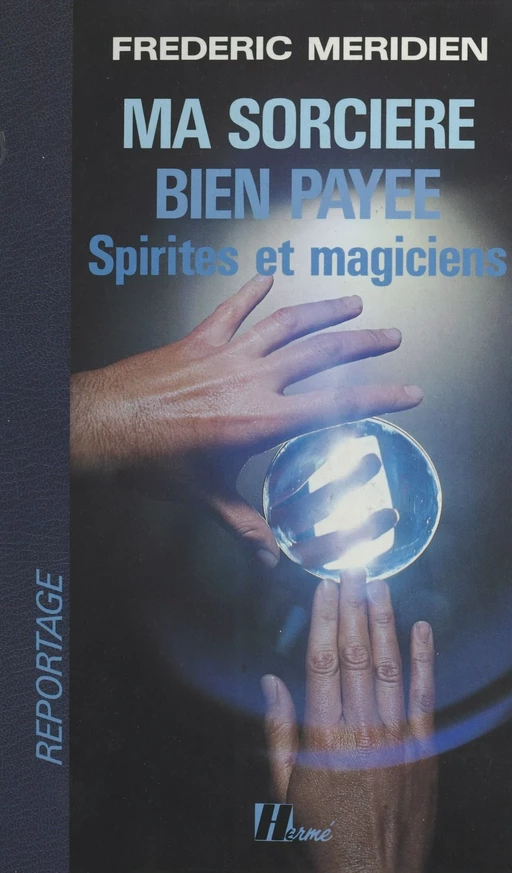 Ma sorcière bien payée : spirites et magiciens - Frédéric Méridien - FeniXX réédition numérique