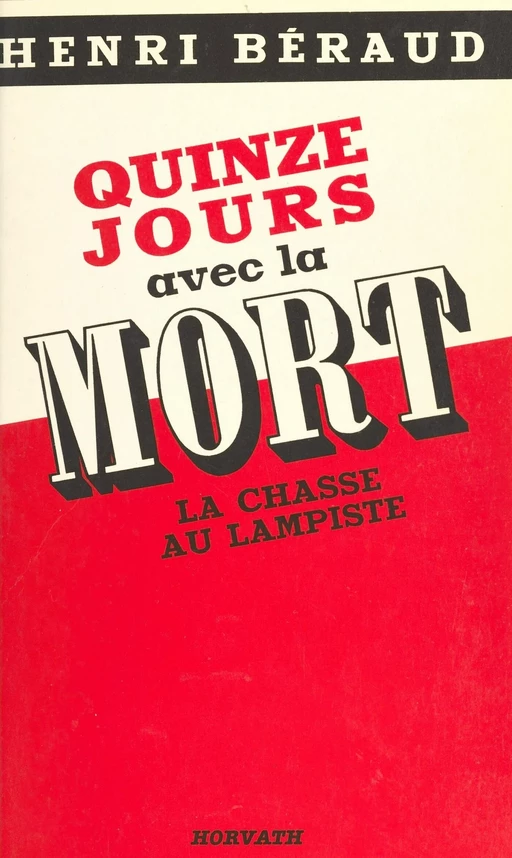 Quinze jours avec la mort : La chasse au lampiste - Henry Béraud - FeniXX réédition numérique