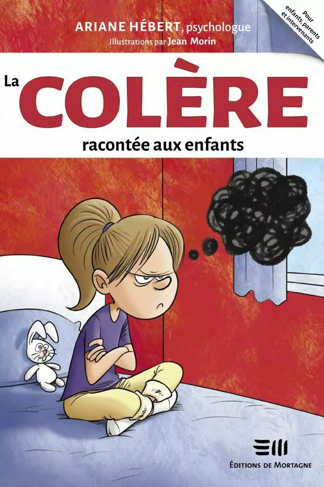 La colère racontée aux enfants - Ariane Hébert, Jean Morin - Éditions de Mortagne