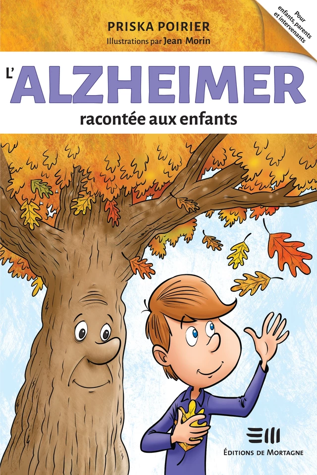 L'Alzheimer racontée aux enfants - Priska Poirier, Jean Morin - Éditions de Mortagne