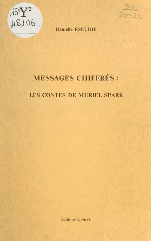 Messages chiffrés : les contes de Muriel Spark - Danielle Escudié - FeniXX réédition numérique