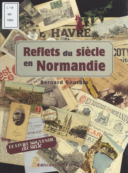 Reflets du siècle en Normandie - Bernard Gourbin - FeniXX réédition numérique