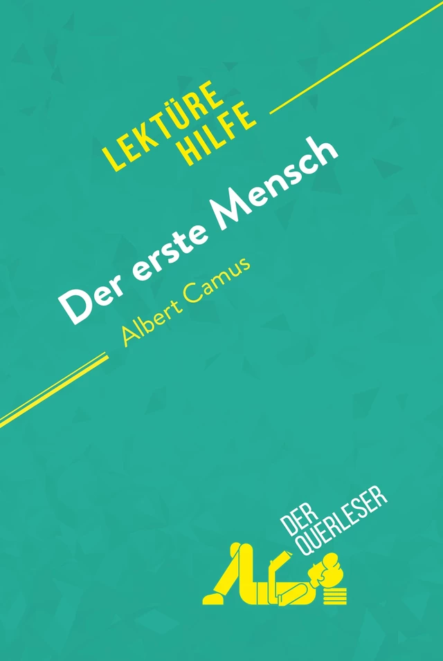 Der erste Mensch von Albert Camus (Lektürehilfe) - Mathilde Le Floc'h, Eloïse Murat - derQuerleser.de