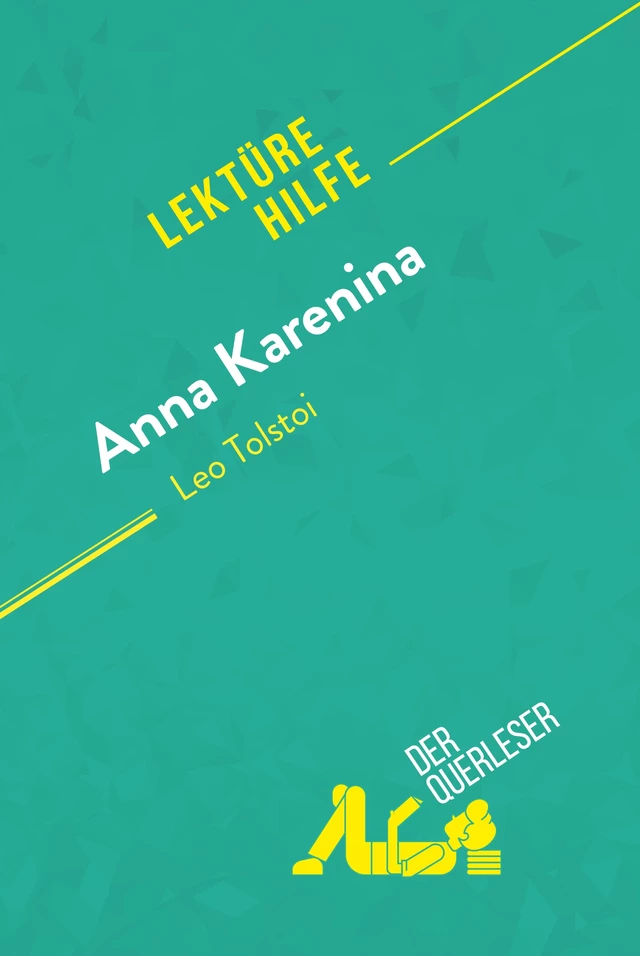 Anna Karenina von Leo Tolstoi (Lektürehilfe) -  der Querleser - derQuerleser.de