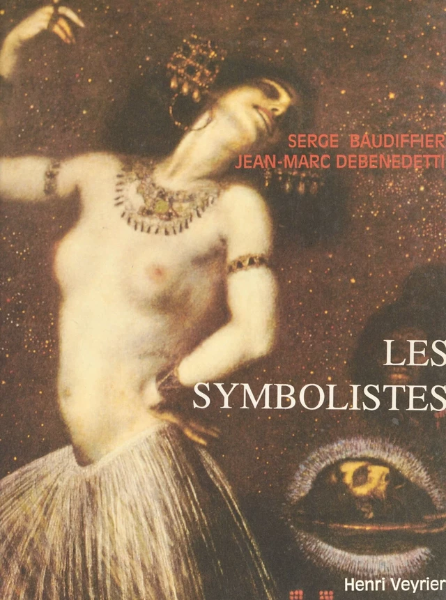 Les Symbolistes - Jean-Marc Debenedetti, Serge Baudiffier - FeniXX réédition numérique