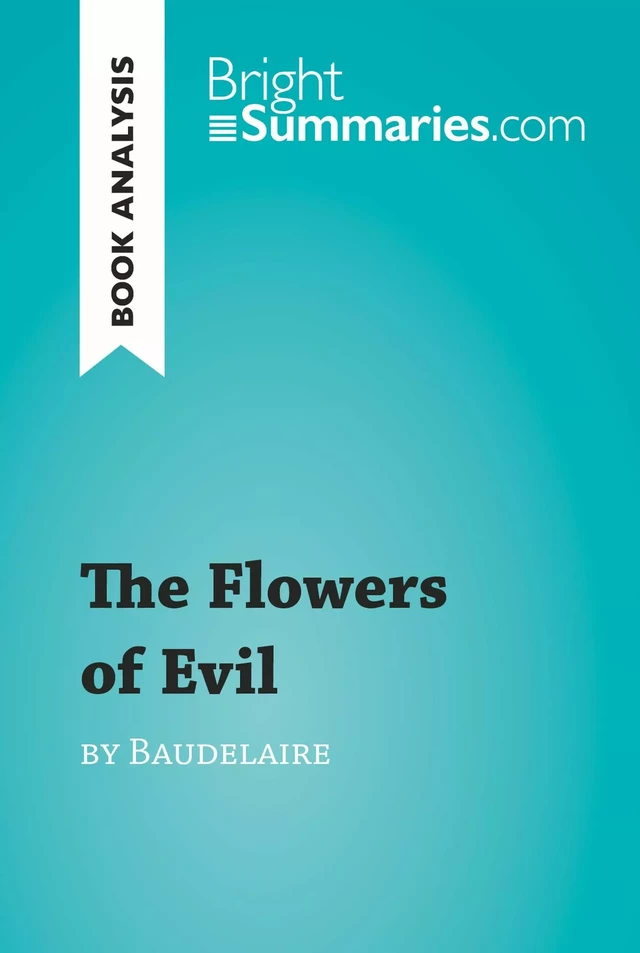 The Flowers of Evil by Baudelaire (Book Analysis) - Bright Summaries - BrightSummaries.com