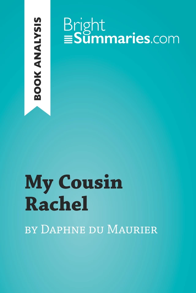 My Cousin Rachel by Daphne du Maurier (Book Analysis) - Bright Summaries - BrightSummaries.com