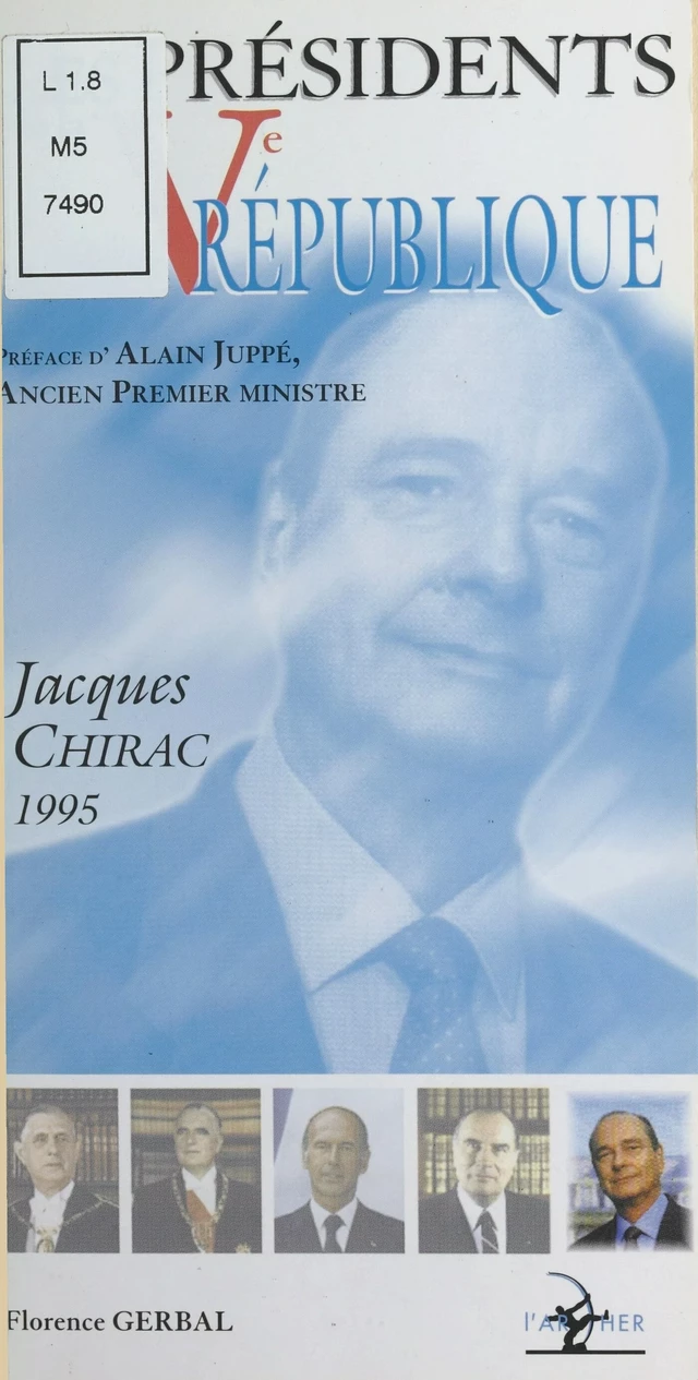 Les Présidents de la Ve République : Jacques Chirac (1995) - Florence Gerbal - FeniXX réédition numérique