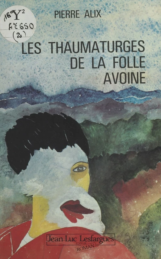 Les Thaumaturges de la folle avoine - Pierre Alix - FeniXX réédition numérique