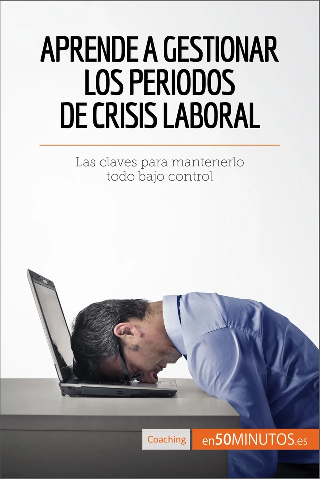 Aprende a gestionar los periodos de crisis laboral -  50Minutos - 50Minutos.es