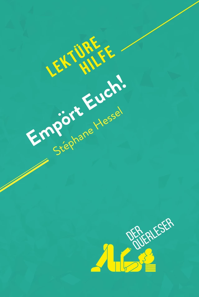 Empört Euch! von Stéphane Hessel (Lektürehilfe) - Natacha Cerf, Nasim Hamou - derQuerleser.de