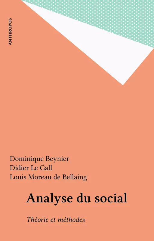 Analyse du social - Dominique Beynier, Didier Le Gall, Louis Moreau de Bellaing - FeniXX réédition numérique