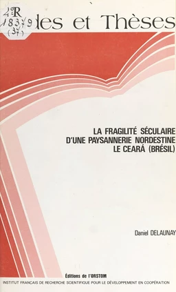 La Fragilité séculaire d'une paysannerie nordestine : le Ceará (Brésil)