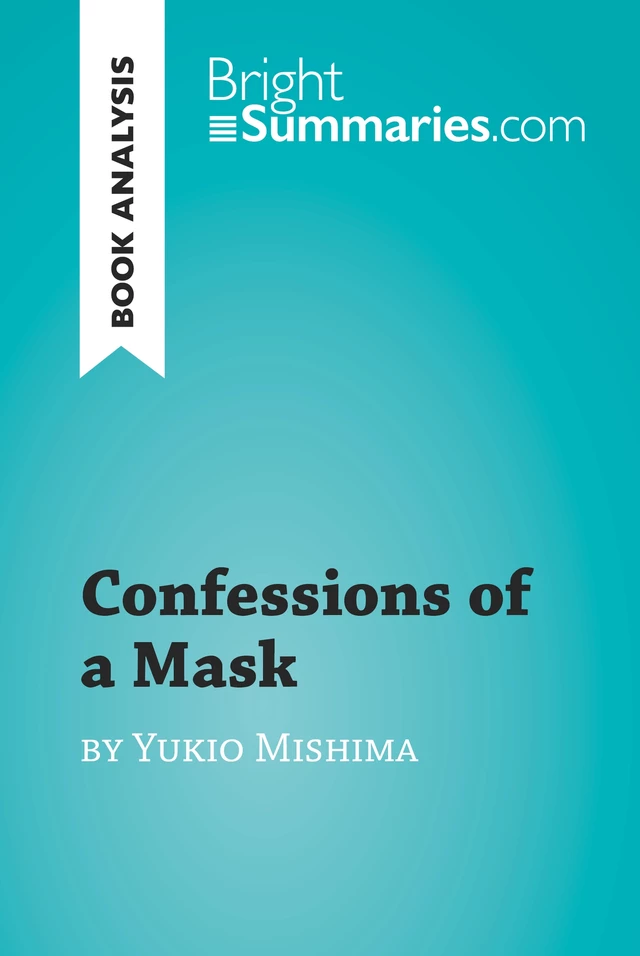 Confessions of a Mask by Yukio Mishima (Book Analysis) - Bright Summaries - BrightSummaries.com