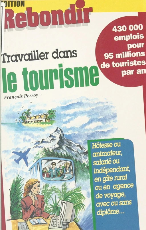 Travailler dans le tourisme - François Perroy - FeniXX réédition numérique