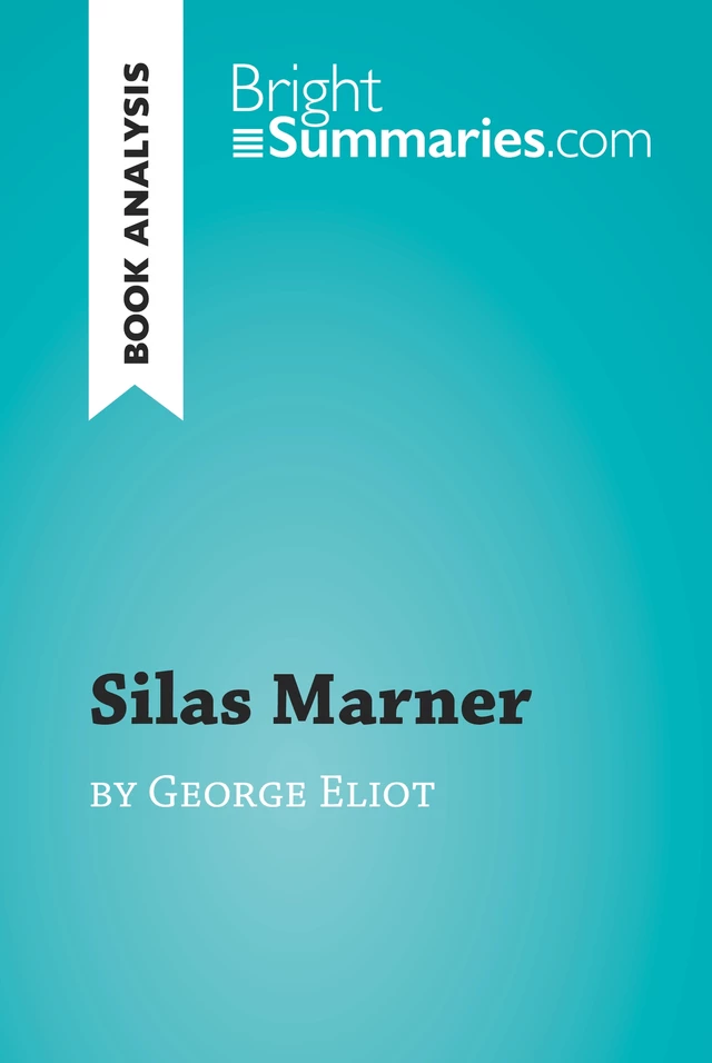 Silas Marner by George Eliot (Book Analysis) - Bright Summaries - BrightSummaries.com