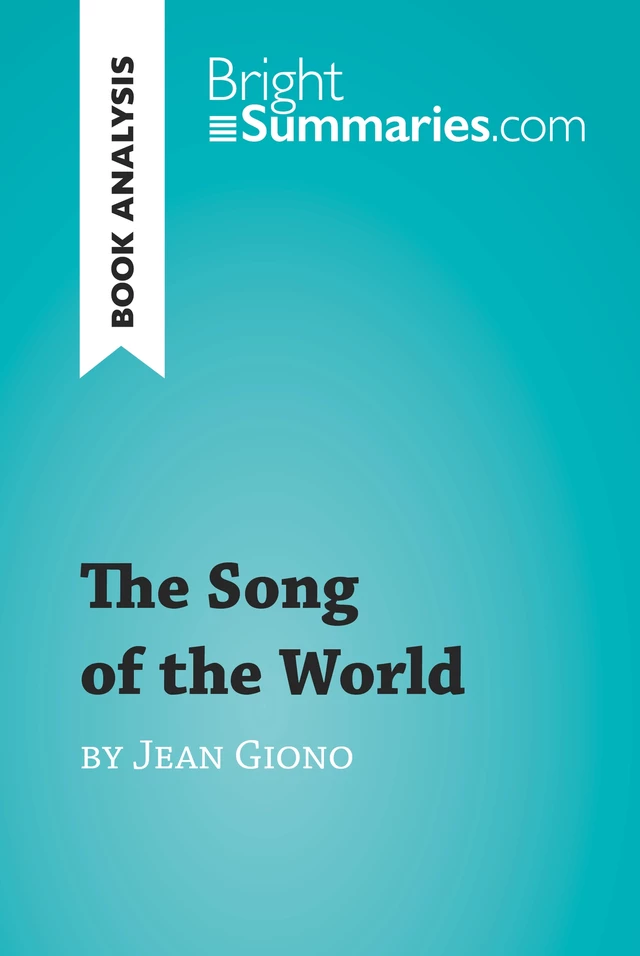 The Song of the World by Jean Giono (Book Analysis) - Bright Summaries - BrightSummaries.com