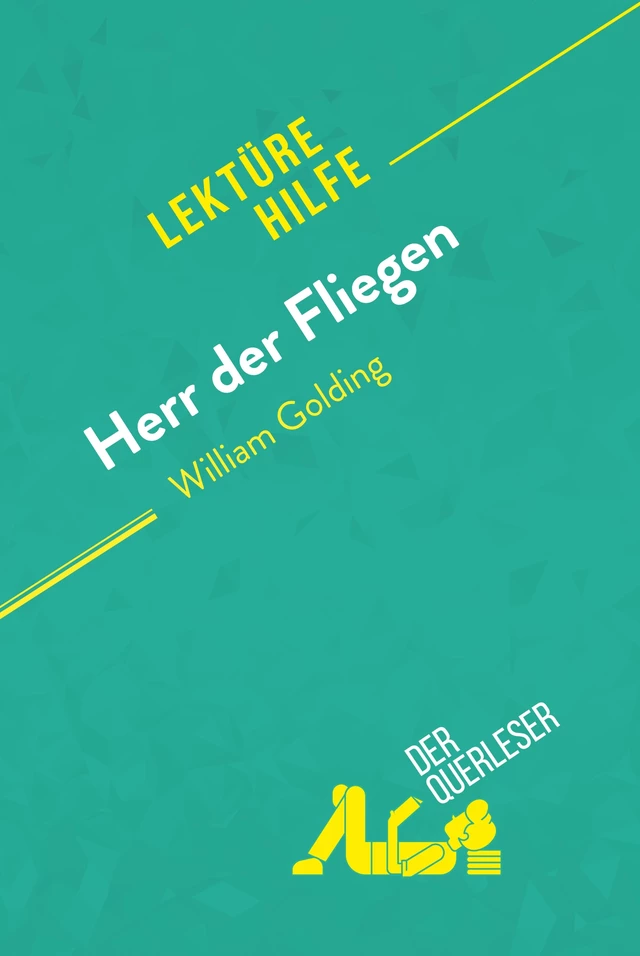 Herr der Fliegen von William Golding (Lektürehilfe) - Florence Hellin, Célia Ramain - derQuerleser.de