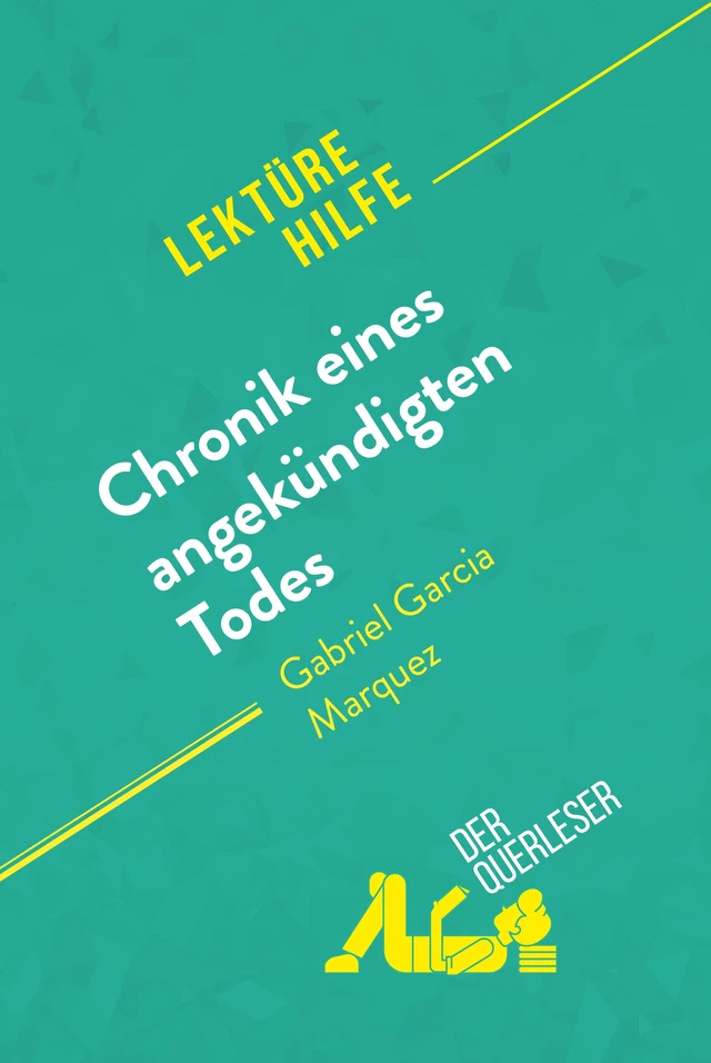 Chronik eines angekündigten Todes von Gabriel García Márquez (Lektürehilfe) - Natalia Torres Behar,  derQuerleser - derQuerleser.de