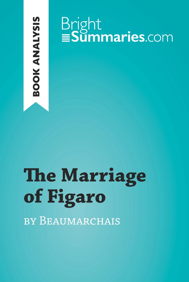 The Marriage of Figaro by Beaumarchais (Book Analysis) - Bright Summaries - BrightSummaries.com